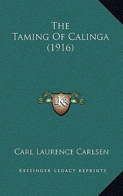 The Taming of Calinga (1916) 1165196425 Book Cover