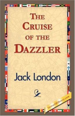The Cruise of the Dazzler 1421833662 Book Cover