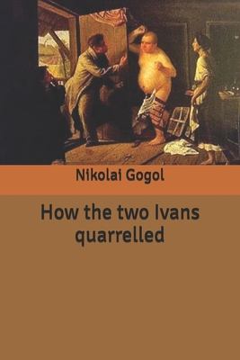 How the two Ivans quarrelled B0851MYXYF Book Cover
