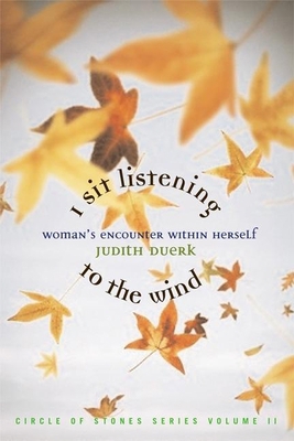 I Sit Listening to the Wind: Woman's Encounter ... 1880913658 Book Cover