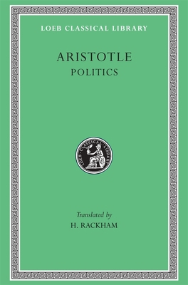 Politics [Greek, Ancient (to 1453)] 0674992911 Book Cover