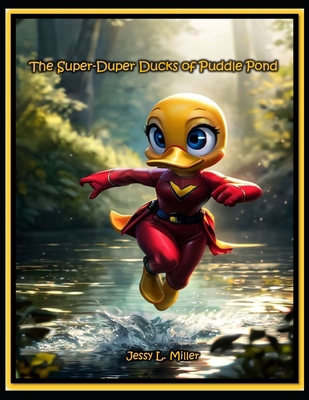 The Super-Duper Ducks of Puddle Pond B0D1V67PZ9 Book Cover