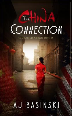 The China Connection: A Lieutenant Morales Mystery 1981243143 Book Cover