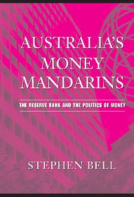 Australia's Money Mandarins: The Reserve Bank a... 0521839904 Book Cover