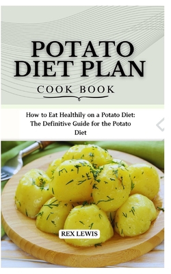 Potato Diet Plan Cook Book: How to Eat Healthil...            Book Cover