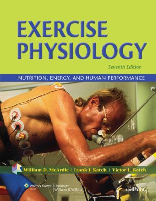Exercise Physiology: Nutrition, Energy, and Hum... 0781797810 Book Cover