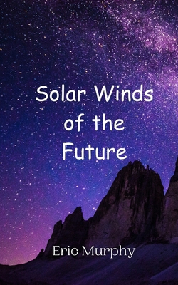 Solar Winds of the Future 990801109X Book Cover