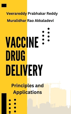 Vaccine Drug Delivery: Principles and Applications B0DVLMXNTJ Book Cover