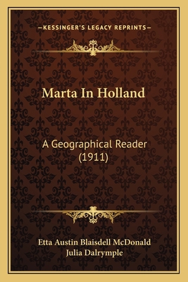 Marta In Holland: A Geographical Reader (1911) 1166581187 Book Cover