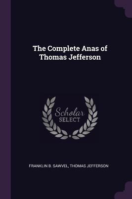 The Complete Anas of Thomas Jefferson 1378046803 Book Cover