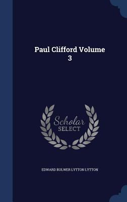 Paul Clifford Volume 3 1340010348 Book Cover