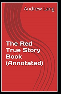 The Red True Story Book Annotated B08T6JXWPW Book Cover