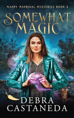 Somewhat Magic (Maddy Madrigal Mysteries Book 2) B0F3JNQJBT Book Cover