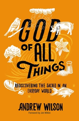 God of All Things: Rediscovering the Sacred in ... 0310109086 Book Cover
