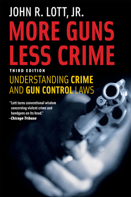 More Guns, Less Crime: Understanding Crime and ... 0226493660 Book Cover