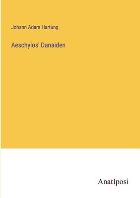 Aeschylos' Danaiden [German] 3382032627 Book Cover