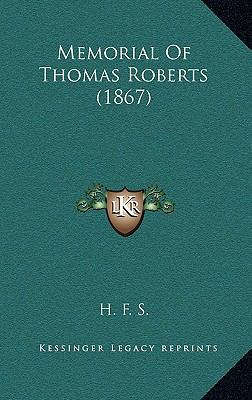 Memorial Of Thomas Roberts (1867) 1165723808 Book Cover