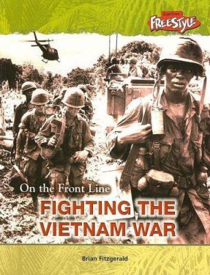 Fighting The Vietnam War (Raintree Freestyle: O... 1410914704 Book Cover