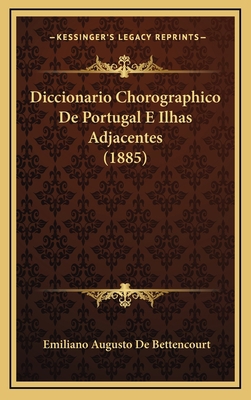 Diccionario Chorographico De Portugal E Ilhas A... [Spanish] 1168546591 Book Cover