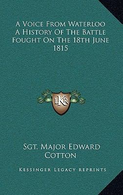 A Voice From Waterloo A History Of The Battle F... 1163214582 Book Cover