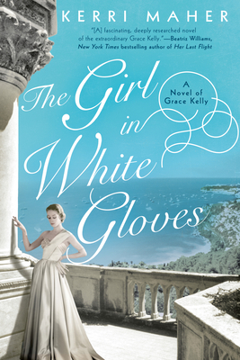 The Girl in White Gloves: A Novel of Grace Kelly 0451492080 Book Cover