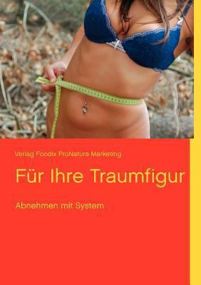Für Ihre Traumfigur: Abnehmen mit System [German] 384822805X Book Cover