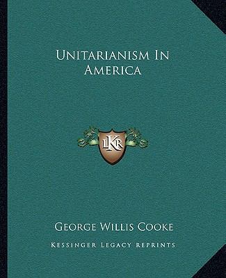 Unitarianism In America 1162715464 Book Cover