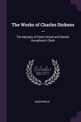 The Works of Charles Dickens ...: The Mystery o... 1378555708 Book Cover