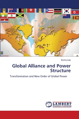 Global Alliance and Power Structure 6209564240 Book Cover