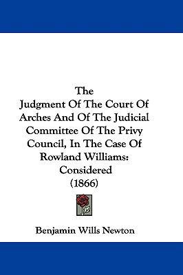 The Judgment Of The Court Of Arches And Of The ... 1104540509 Book Cover