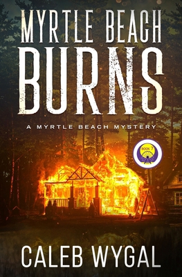 Myrtle Beach Burns: A Myrtle Beach Mystery B0DDR6MMJK Book Cover