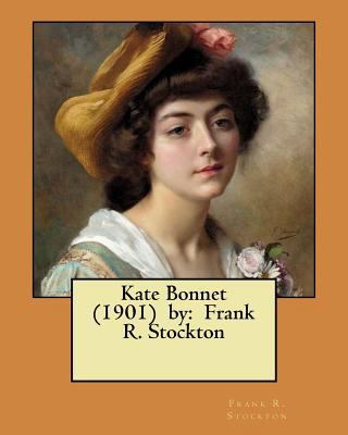 Kate Bonnet (1901) by: Frank R. Stockton 1978040954 Book Cover