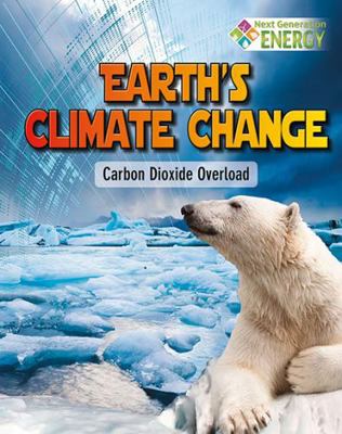 Earth's Climate Change: Carbon Dioxide Overload 0778719782 Book Cover