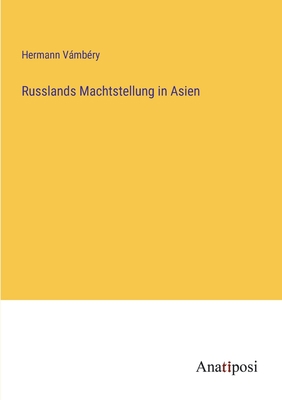 Russlands Machtstellung in Asien [German] 3382201526 Book Cover