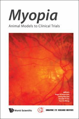 Myopia: Animal Models to Clinical Trials 9812832971 Book Cover