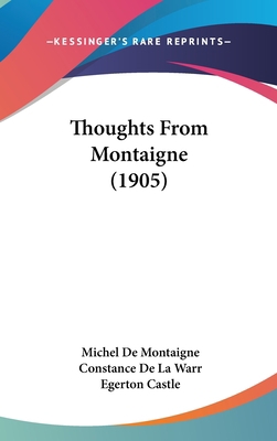 Thoughts From Montaigne (1905) 143743083X Book Cover