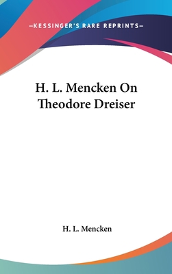 H. L. Mencken On Theodore Dreiser 1161595457 Book Cover