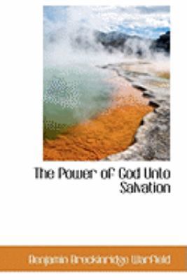 The Power of God Unto Salvation 1103980270 Book Cover