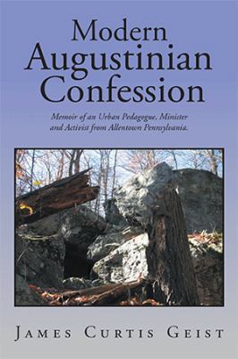 Modern Augustinian Confession: Memoir of an Urb... 1524568163 Book Cover