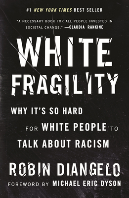 White Fragility: Why It's So Hard for White Peo... 0807047406 Book Cover