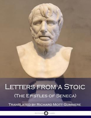 Letters from a Stoic (the Epistles of Seneca) 1540724557 Book Cover