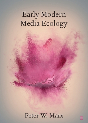 Early Modern Media Ecology 1009298100 Book Cover