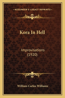 Kora In Hell: Improvisations (1920) 1163930709 Book Cover