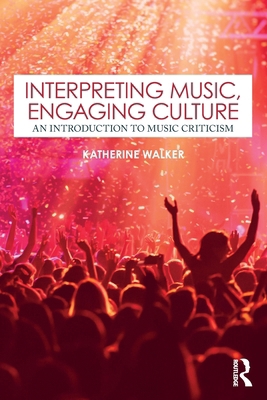 Interpreting Music, Engaging Culture: An Introd... 1138585602 Book Cover