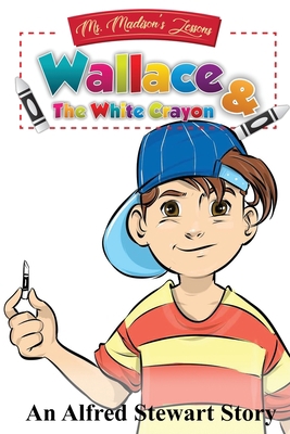 Wallace and the White Crayon 0999187627 Book Cover