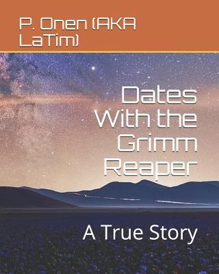 Dates with the Grimm Reaper: A True Story 1540805859 Book Cover