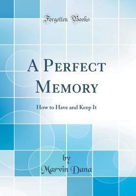 A Perfect Memory: How to Have and Keep It (Clas... 0265399181 Book Cover