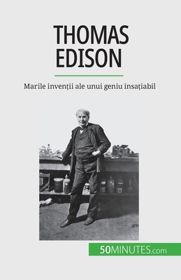 Thomas Edison: Marile inven&#539;ii ale unui ge... [Romanian] 2808674481 Book Cover