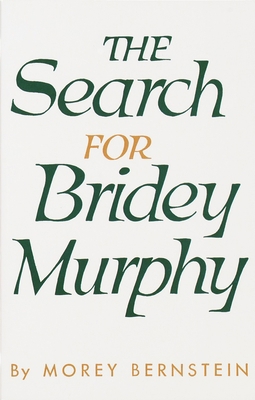 The Search for Bridey Murphy 0385260032 Book Cover