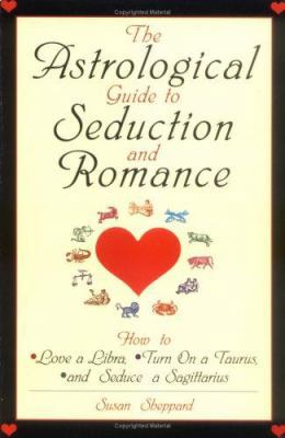 The Astrological Guide to Seduction and Romance... 0806520841 Book Cover